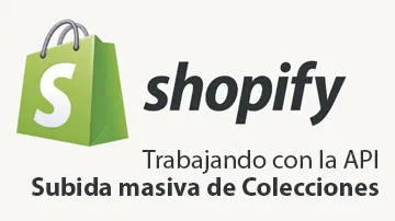 Creación masiva de colecciones - Shopify API & PHP