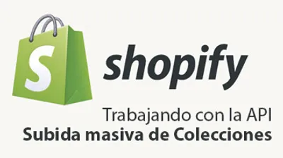 Creación masiva de colecciones - Shopify API & PHP