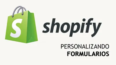 Formularios personalizados en Shopify