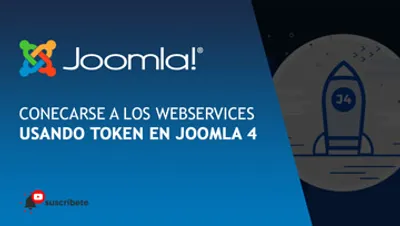 Cómo conectarse a los Webservices en Joomla 4 con Token