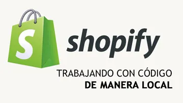 Shopify Theme Kit, trabajando con el código fuente